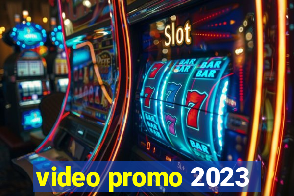 video promo 2023